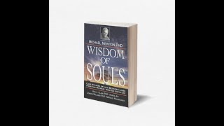 Wisdom of Souls: Case Studies of Life Between Lives From The Michael Newton Institute AUDIO BOOK