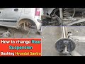 How to Change rear Suspension Bushing Hyundai Santro | Sajon Repairing Center