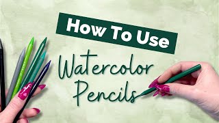 How To Use Watercolor Pencils UPDATE | How To For Beginners