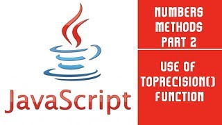 JavaScript | Number Methods | Part 2 | To Precision | Lecture 23