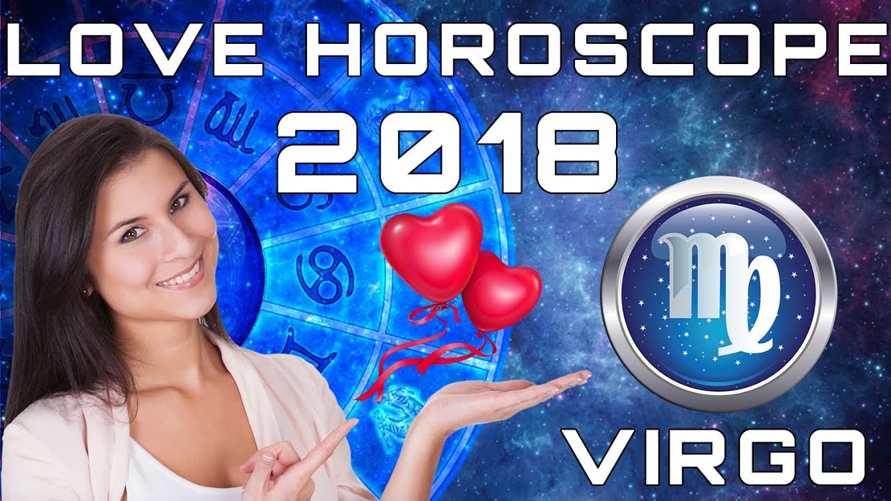 Virgo Love Horoscope 2018 Predictions - YouTube