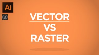 Adobe Illustrator CC Basics: Vector vs Raster images