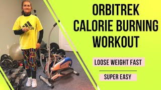 ORBITREK CALORIE BURNING WORKOUT | BURN FAT LOOSE WEIGHT FAST | TOTAL BODY WORKOUT