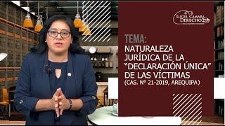 NATURALEZA JURÍDICA DE LA "DECLARACIÓN ÚNICA" DE LAS VÍCTIMAS - Luces Cámara Derecho 149 - EGACAL