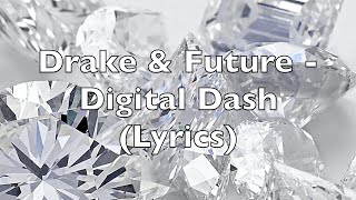 Drake & Future - Digital Dash (Lyrics) [Explicit]