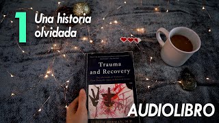 Trauma y Recuperación. Capítulo 1. Judith Herman | Audiolibro | Trauma Complejo