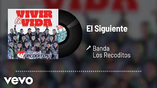 Banda Los Recoditos - El Siguiente (Audio)