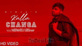 Kalla Changa Video Song | Ninja, B Praak | Jaani | New Punjabi Song 2019 |