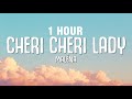 [1 HOUR] Maléna - Cheri Cheri Lady (Lyrics)