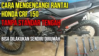 Cara Mengencangkan Rantai Motor CRF 150  - Tanpa Standar Tengah dan Bisa Dilakukan Sendiri Dirumah