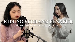 Kidung Seorang Penabur - Grezia Epiphania ft. Vanessa Axelia [ Official Musik Video ] - Lagu Rohani