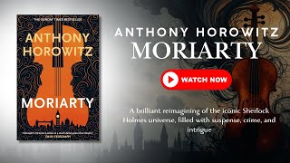 Moriarty by Anthony Horowitz | Full Audiobook | Detective Thriller & Crime Fiction