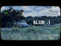 Blur :)