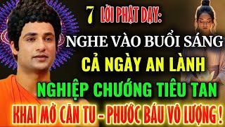 7 Lời Phật Dạy Nghe Vào Buổi Sáng – Cả Ngày An Lành, Nghiệp Chướng Tiêu Tan Phước Báu Tăng Gấp Bội !