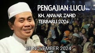 🔴🔴 [ LIVE ] PENGAJIAN LUCU KH. ANWAR ZAHID TERBARU 26 NOVEMBER 2024