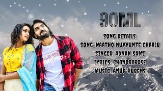 Naatho Nuvvunte Chaalu Full Song Lyrics ❤️ | 90ML Movie | Kartikeya | Adnan Sami | Anup Rubens