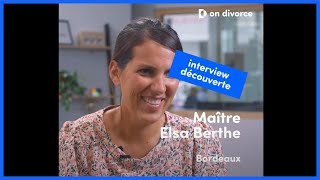 INTERVIEW DÉCOUVERTE : Maître Elsa Berthe, avocate partenaire on divorce®