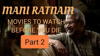 Mani Ratnam movies to watch before you die - Part 2 | மணி ர‌த்னம் | Brio Bros