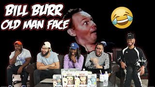 Bill Burr - Old Man Face Reaction/Review