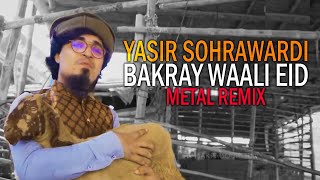 BAKRAY WAALI EID - Yasir Soharwardi - METAL REMIX