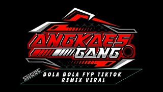 DJ FUNKY KUPANG FYP - BOLA BOLA - TN REMIXER X ANGKAES GANG 2025