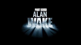 BBP: Alan Wake Part 7 (New Channel)