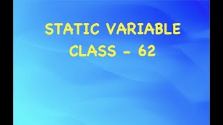 STATIC VARIABLE #62