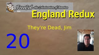 They're Dead, Jim | England Redux 20 | Freecol