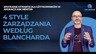 4 style zarządzania sytuacyjnego wg Blancharda - WEBINAR W APLIKACJI ASK MENTOR