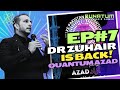 Dr. Zuhair is BACK! | Quantum Azad Launched | Quantum Bill HEC Pakistan | Ep 7 | By Dr. Zuhair Ahmed