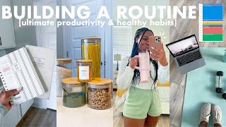 how to BUILD A ROUTINE that will CHANGE YOUR LIFE + tips for ultimate productivity & healthy habits