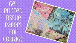 Gel Printed Tissue Papers for Collage