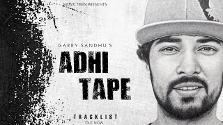 Adhi Tape Garry Sandhu | Adhi Tape Garry Sandhu | Adi Tape Garry Sandhu | Adhi Tape Garry and