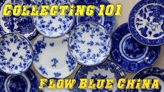 Collecting 101: Flow Blue China! The History, Popular Patterns \u0026 Value! Episode 18