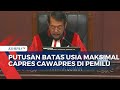 Pimpinan Mahkamah Konstitusi Bacakan Putusan Batas Usia Maksimal Capres Cawapres