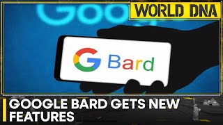 Bard Gets Smarter: Google AI Chatbot gets new features | World DNA | WION