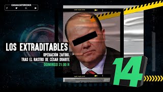 Los Extraditables | Operación Safiro. Tras el rastro de César Duarte