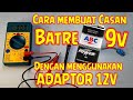 Cara membuat Charger batre 9V // dengan menggunakan adaptor 12V