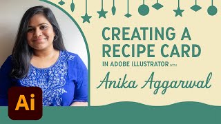 Creating a Recipe Card in Adobe Illustrator With Anika Aggarwal | Adobe Creative Cloud