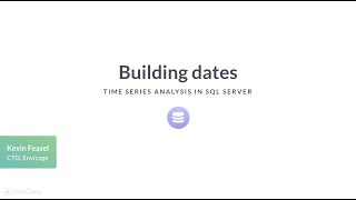 SQL Tutorial: Time Series Analysis in SQL Server | Building dates