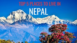 Top 5 Places to Live in Nepal