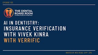 AI in Dentistry: Insurance Verification with Vivek Kinra with Verrific