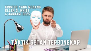 Renungan Pagi - Christ Triumphant - 6 Jan 2025 - Taktik Setan Terbongkar