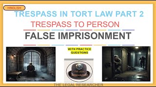 FALSE IMPRISONMENT | TRESPASS TO PERSON | TRESPASS IN TORT LAW PART 2 | TRESPASS | THELEGARESEARCHER