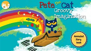 Pete the Cat's Groovy imagination | Animated Book | Read Aloud