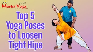 Top 5 Yoga Poses to Loosen Tight Hips: Increase Flexibility \u0026 Relieve Tension - Dr.Jey Siva