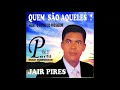 Jair Pires - Eu Preciso de Ti (Pseudo Video)