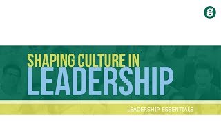 Shaping Culture in Leadership