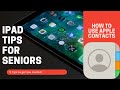 iPad Tips for Seniors: How to Use Apple Contacts
