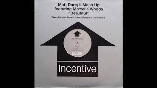 Matt Darey's Mash Up featuring Marcella Woods - Beautiful (Original Mix) (2000)